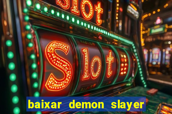 baixar demon slayer 4 temporada